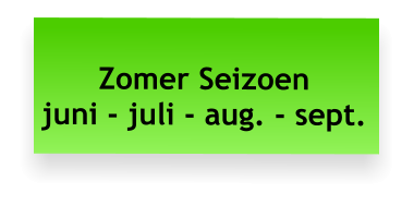 Zomer Seizoen  juni - juli - aug. - sept.