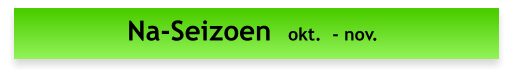 Na-Seizoen  okt.  - nov.