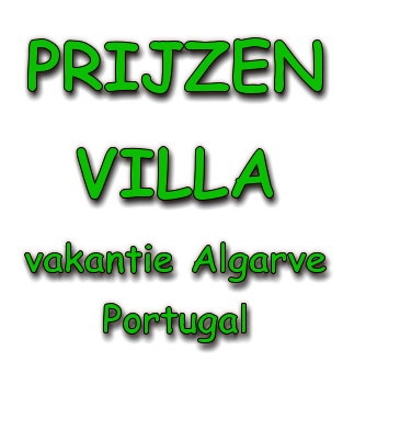 PRIJZEN   VILLA vakantie Algarve Portugal